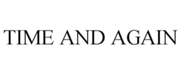TIME AND AGAIN trademark