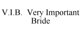 V.I.B. VERY IMPORTANT BRIDE trademark