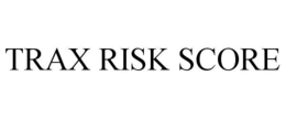TRAX RISK SCORE trademark