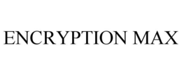 ENCRYPTION MAX trademark