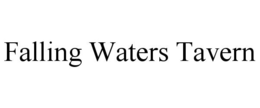 FALLING WATERS TAVERN trademark