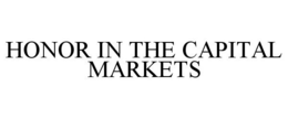 HONOR IN THE CAPITAL MARKETS trademark