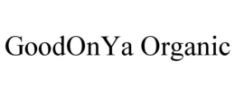 GOODONYA ORGANIC trademark