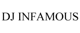 DJ INFAMOUS trademark