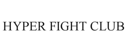 HYPER FIGHT CLUB trademark