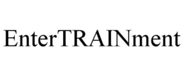 ENTERTRAINMENT trademark