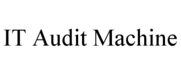 IT AUDIT MACHINE trademark
