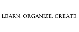 LEARN. ORGANIZE. CREATE. trademark