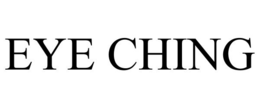 EYE CHING trademark