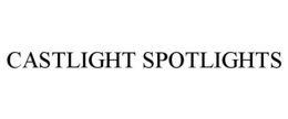 CASTLIGHT SPOTLIGHTS trademark