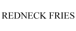REDNECK FRIES trademark