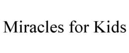 MIRACLES FOR KIDS trademark