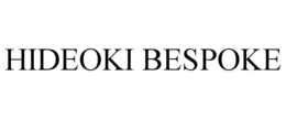 HIDEOKI BESPOKE trademark