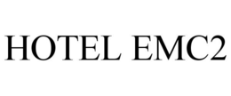 HOTEL EMC2 trademark