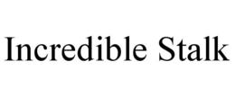 INCREDIBLE STALK trademark