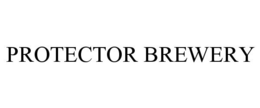 PROTECTOR BREWERY trademark