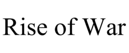 RISE OF WAR trademark