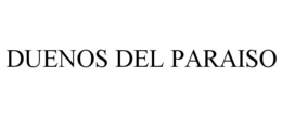 DUENOS DEL PARAISO trademark