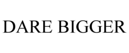DARE BIGGER trademark