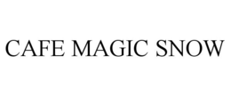 CAFE MAGIC SNOW trademark