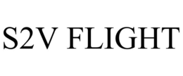 S2V FLIGHT trademark