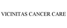 VICINITAS CANCER CARE trademark