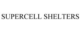 SUPERCELL SHELTERS trademark