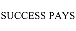SUCCESS PAYS trademark