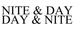 NITE & DAY DAY & NITE trademark