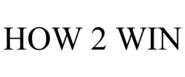 HOW 2 WIN trademark