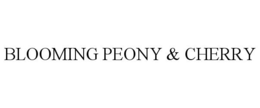 BLOOMING PEONY & CHERRY trademark