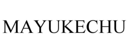 MAYUKECHU trademark