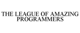 THE LEAGUE OF AMAZING PROGRAMMERS trademark