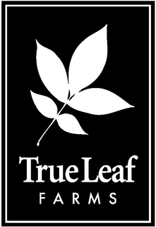 TRUE LEAF FARMS trademark