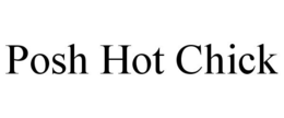 POSH HOT CHICK trademark