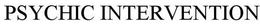 PSYCHIC INTERVENTION trademark