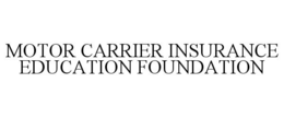 MOTOR CARRIER INSURANCE EDUCATION FOUNDATION trademark