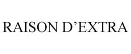 RAISON D'EXTRA trademark