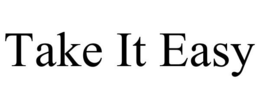 TAKE IT EASY trademark