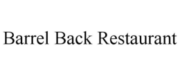 BARREL BACK RESTAURANT trademark