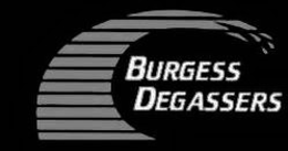 BURGESS DEGASSERS trademark