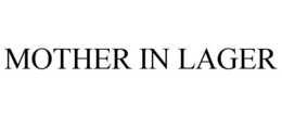 MOTHER IN LAGER trademark