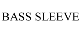 BASS SLEEVE trademark