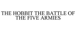 THE HOBBIT THE BATTLE OF THE FIVE ARMIES trademark
