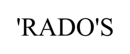 'RADO'S trademark