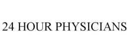 24 HOUR PHYSICIANS trademark