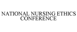 NATIONAL NURSING ETHICS CONFERENCE trademark