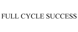 FULL CYCLE SUCCESS trademark
