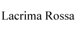 LACRIMA ROSSA trademark