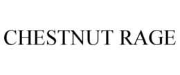CHESTNUT RAGE trademark